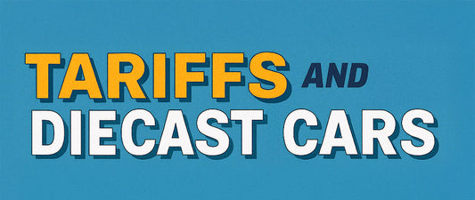 How Tariffs Affect Hot Wheels and Diecast Car Prices